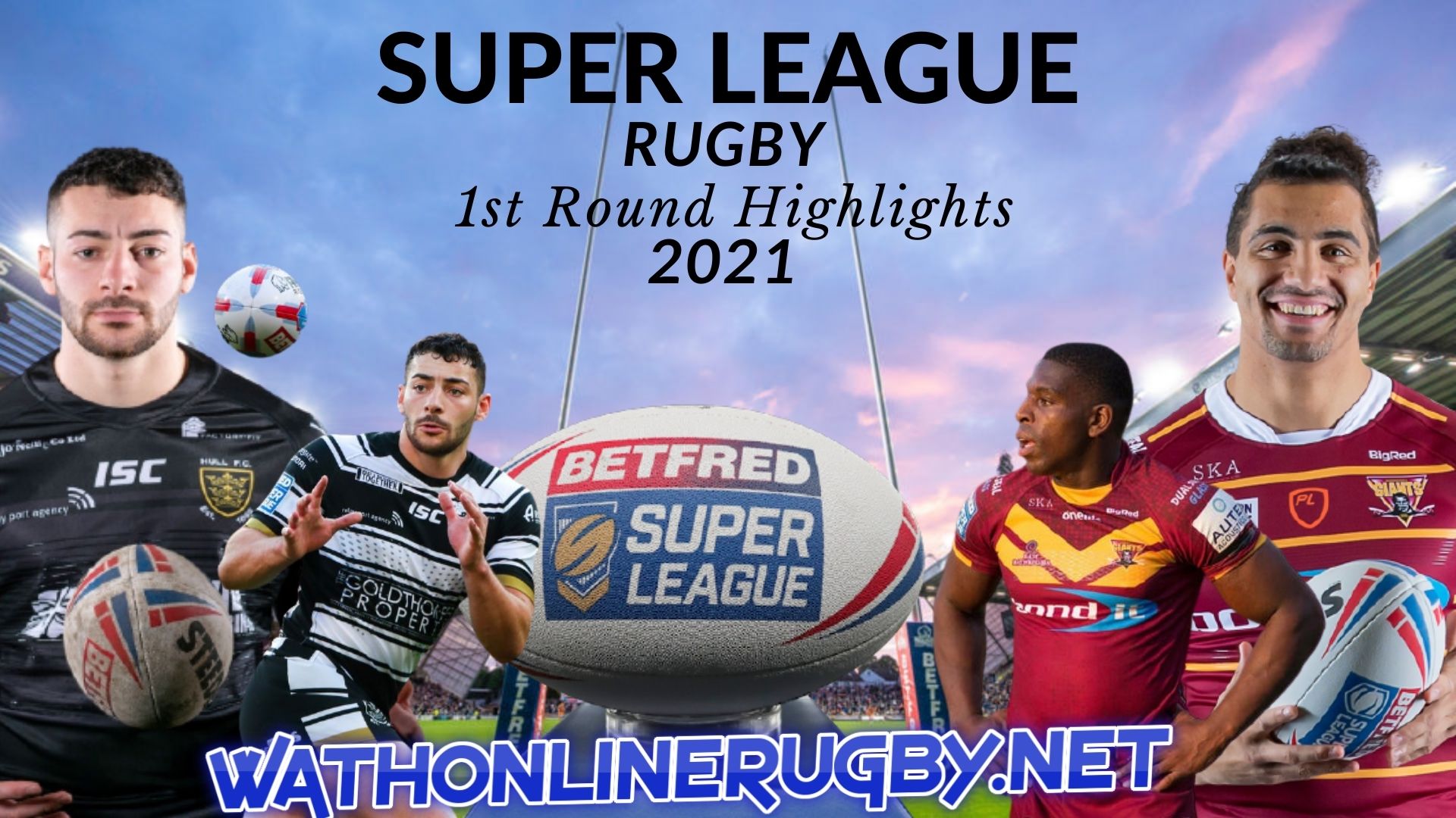 Hull FC Vs Huddersfield Giants Highlights 2021