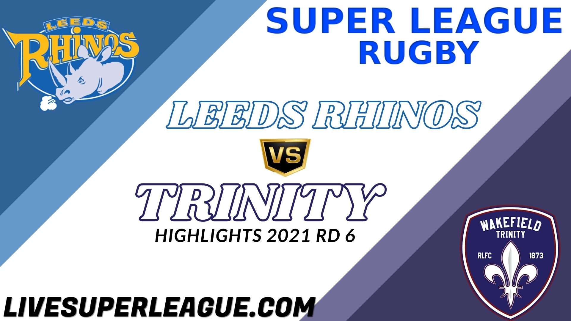Leeds Rhinos Vs Wakefield Trinity Highlights 2021