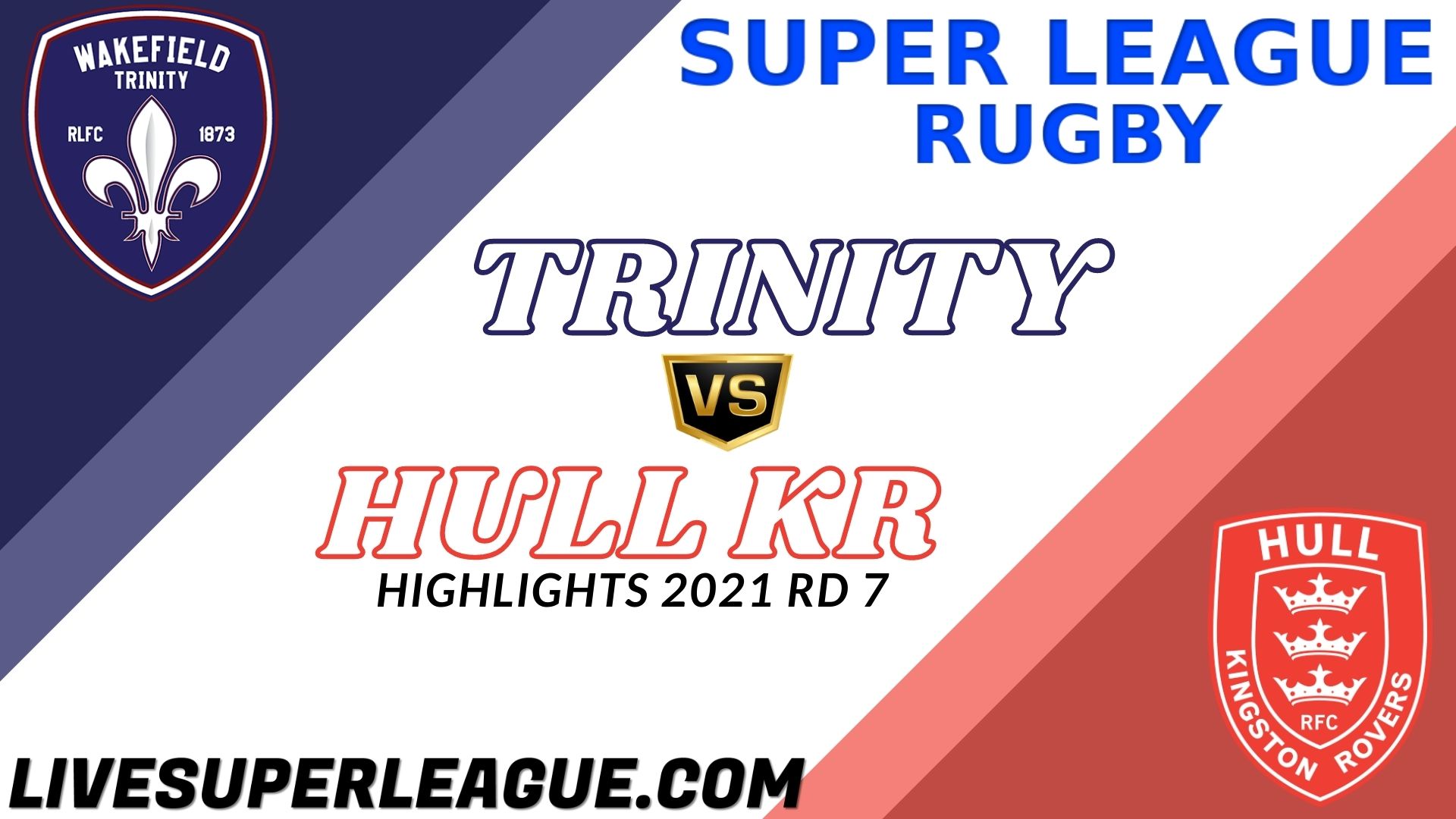 Wakefield Trinity Vs Hull Kingston Rovers Highlights 2021