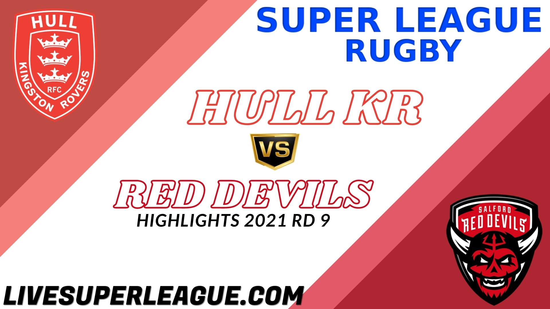 Hull KR Vs Salford Red Devils Highlights 2021
