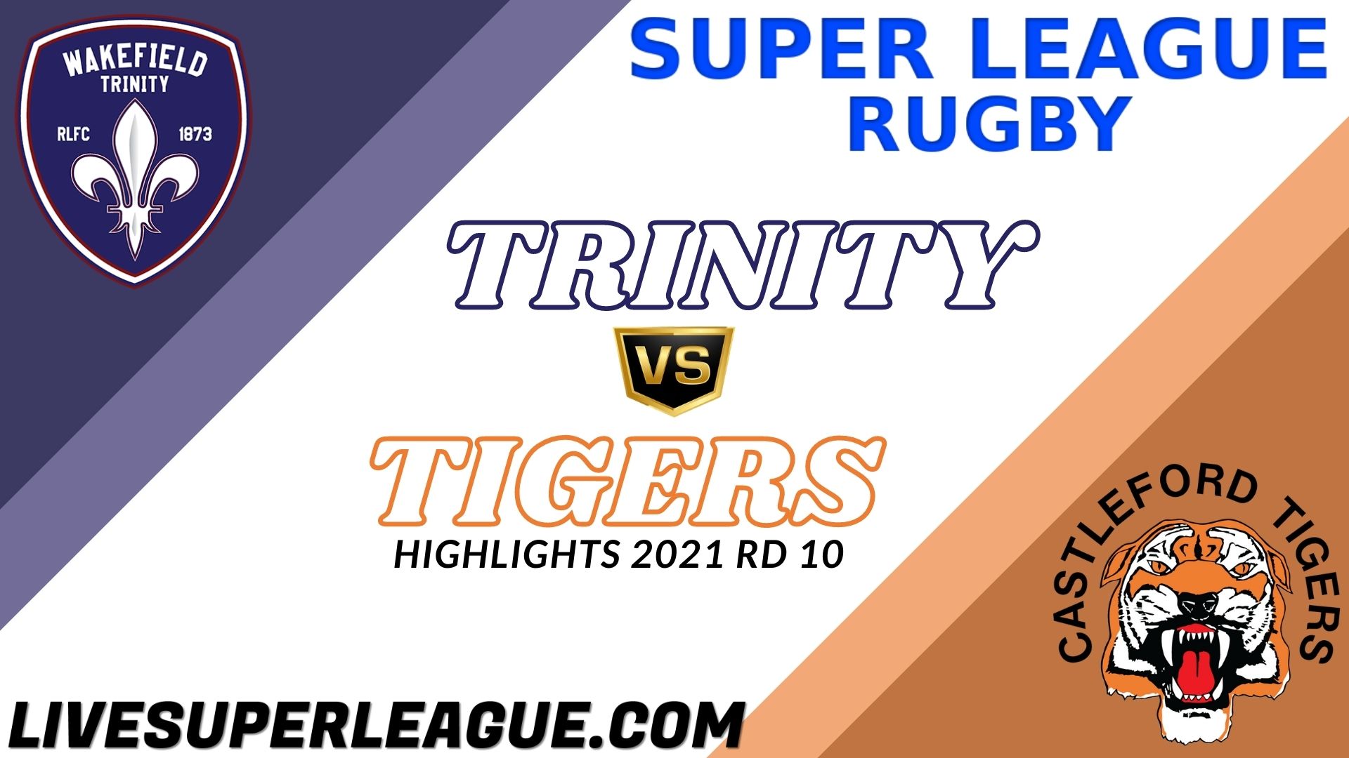 Wakefield Trinity Vs Castleford Tigers Highlights 2021