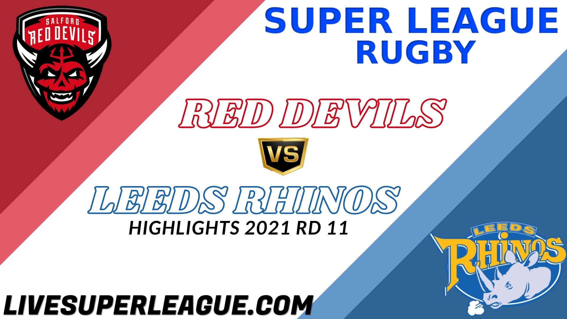 Salford Red Devils Vs Leeds Rhinos Highlights 2021