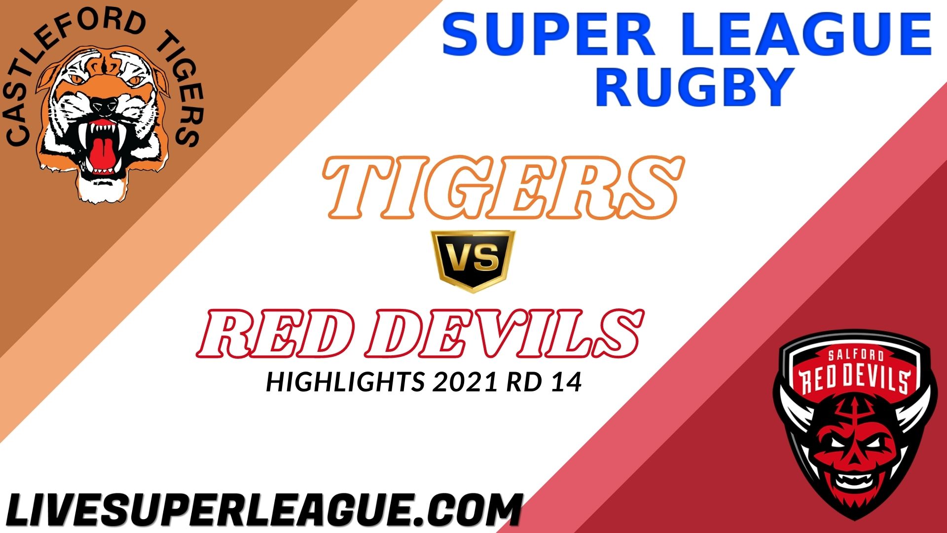 Castleford Tigers Vs Salford Red Devils Highlights 2021