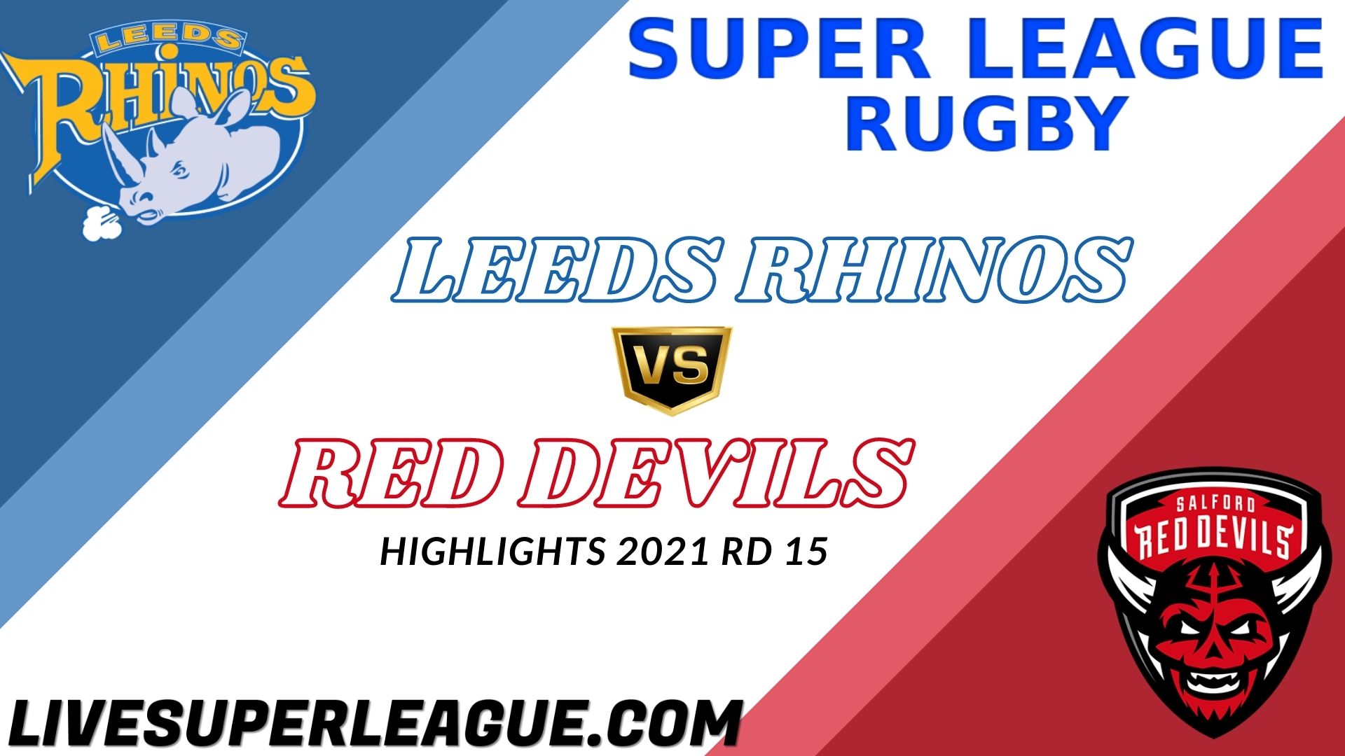Leeds Rhinos Vs Salford Red Devils Highlights 2021