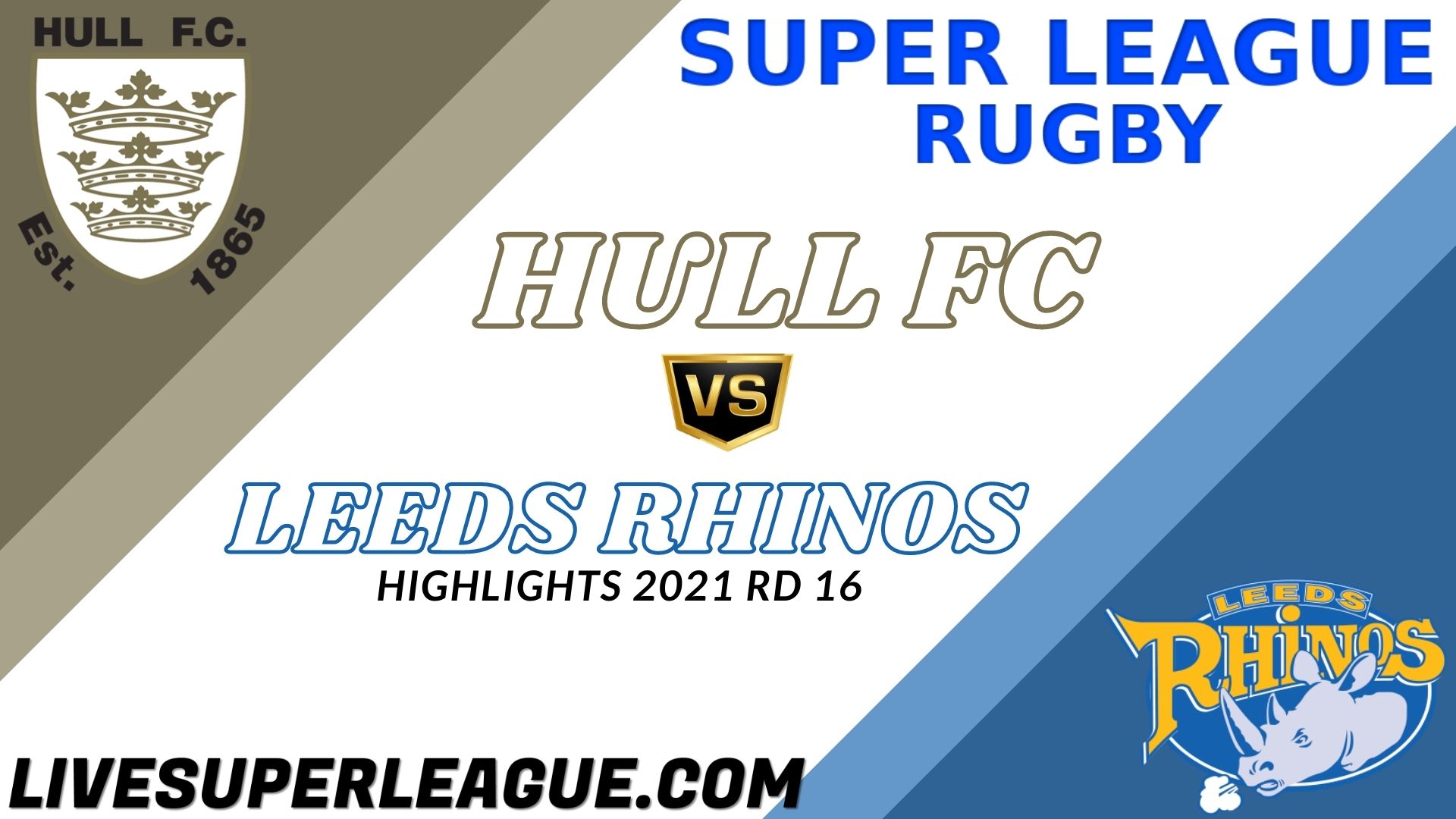 Hull FC Vs Leeds Rhinos Highlights 2021