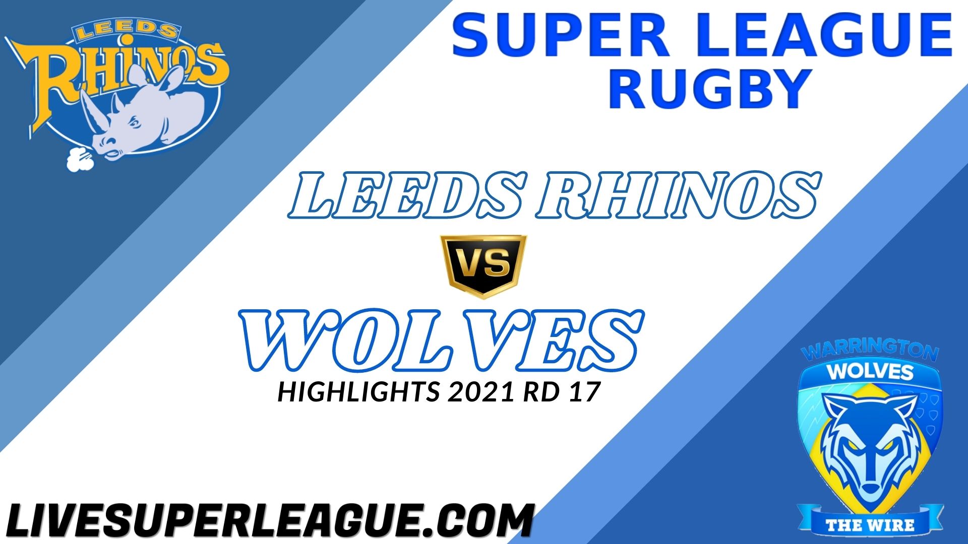 Leeds Rhinos Vs Warrington Wolves Highlights 2021