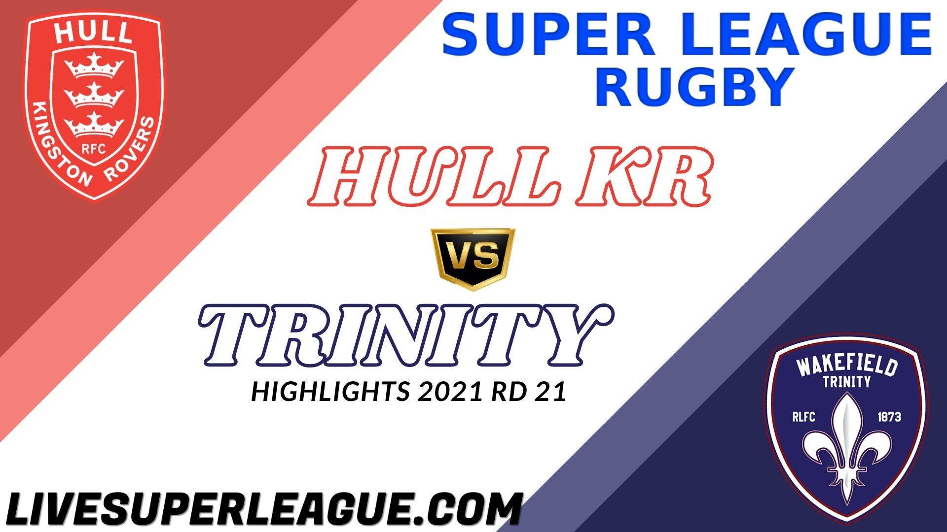 Hull KR Vs Wakefield Trinity Highlights 2021