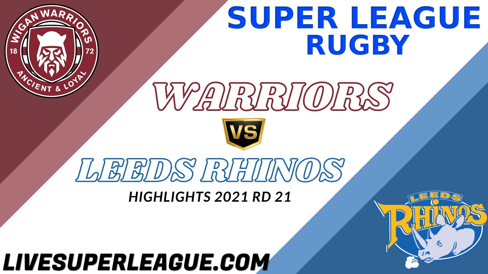 Wigan Warriors Vs Leeds Rhinos Highlights 2021