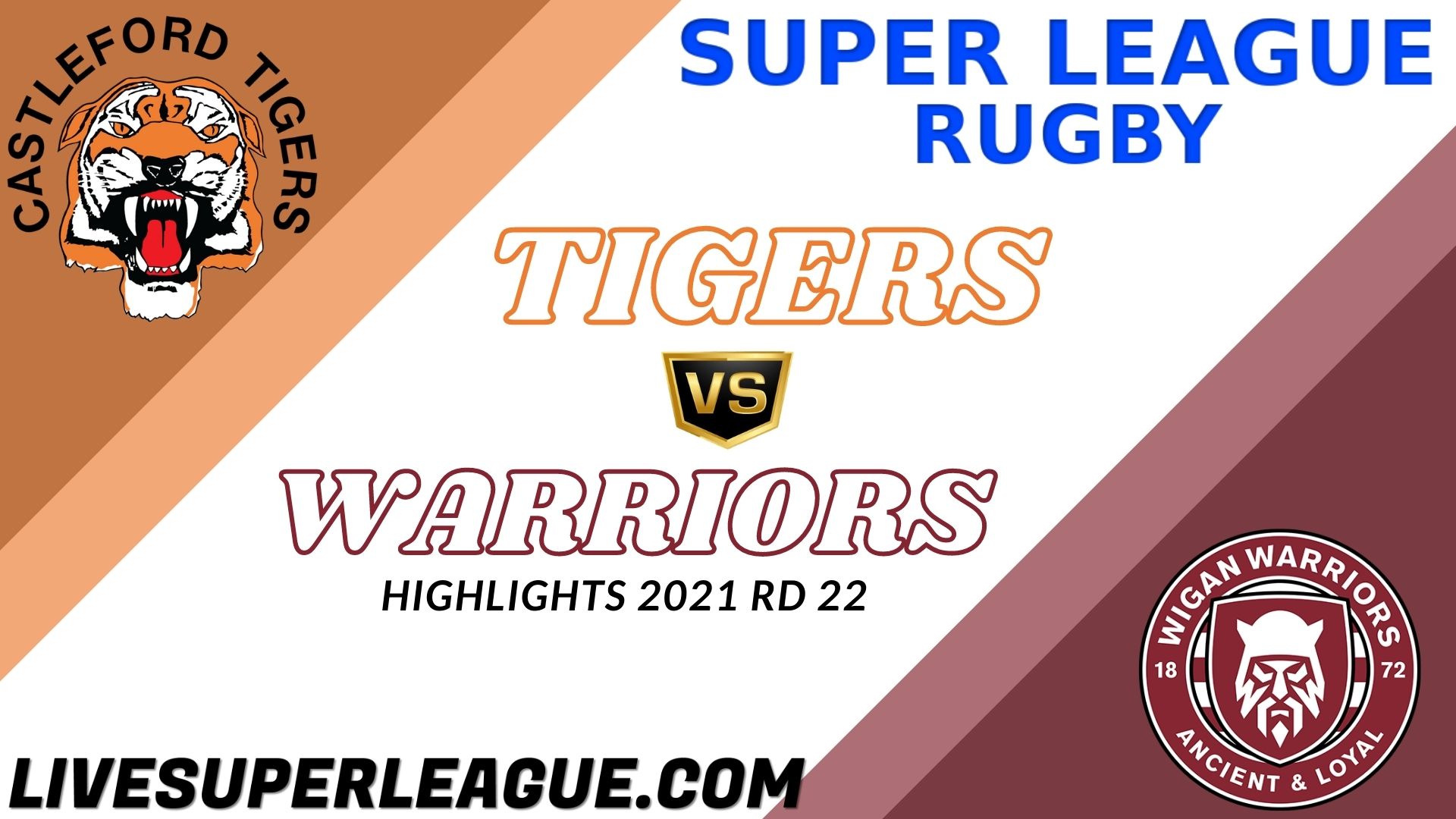 Castleford Tigers Vs Wigan Warriors Highlights 2021