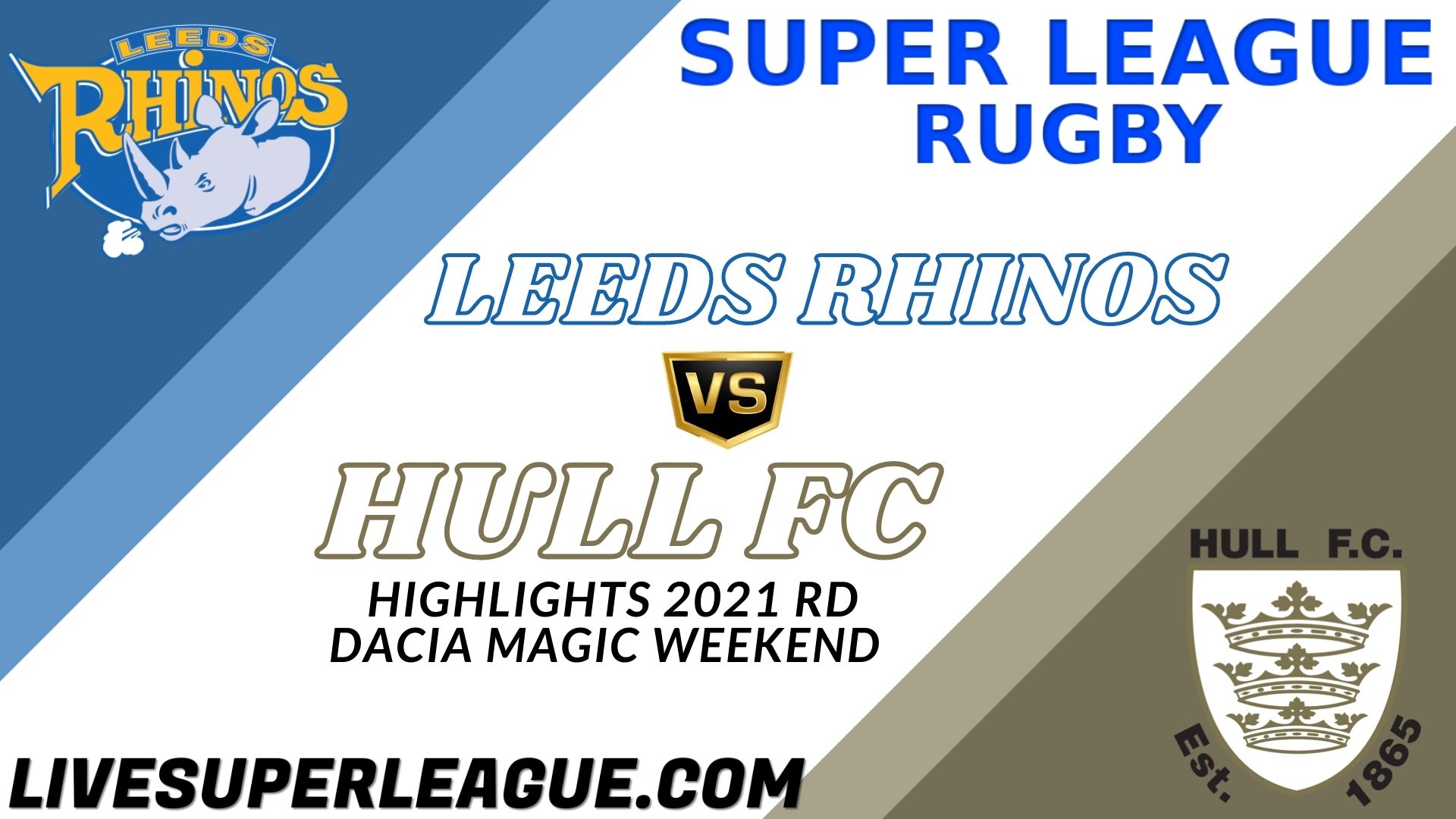 Leeds Rhinos Vs Hull FC Highlights 2021