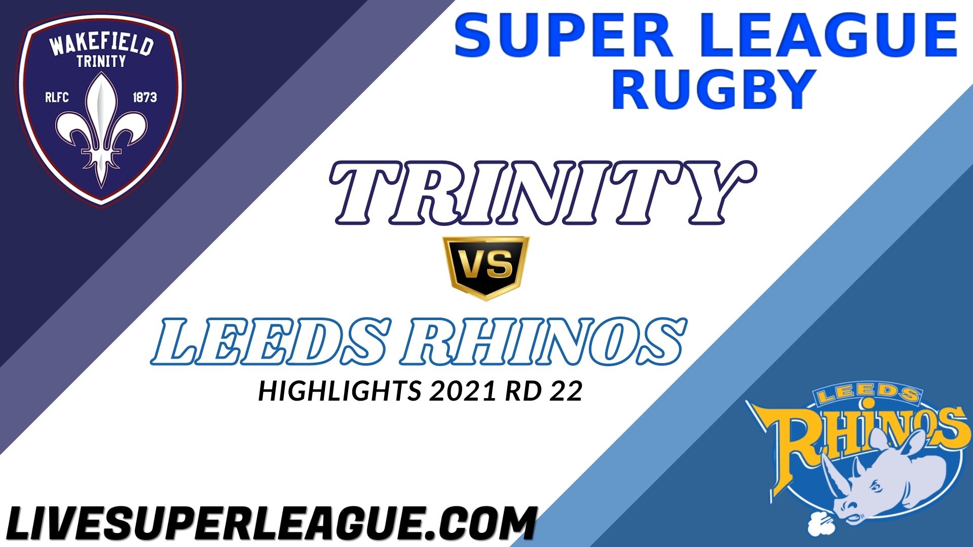 Wakefield Trinity Vs Leeds Rhinos Highlights 2021