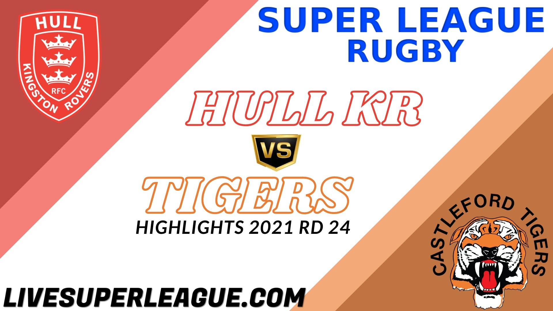 Hull KR Vs Castleford Tigers Highlights 2021