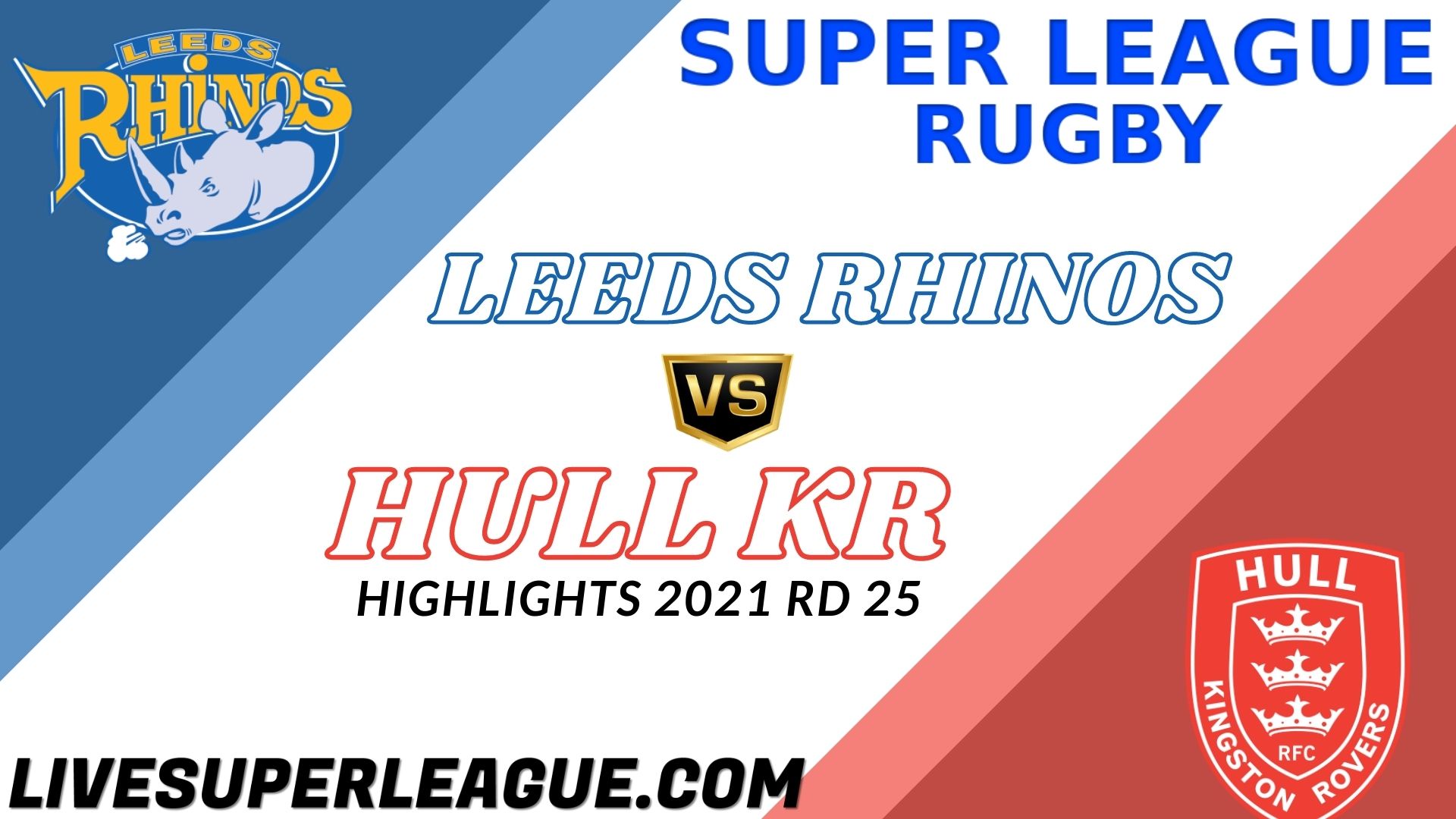 Leeds Rhinos Vs Hull KR Highlights 2021