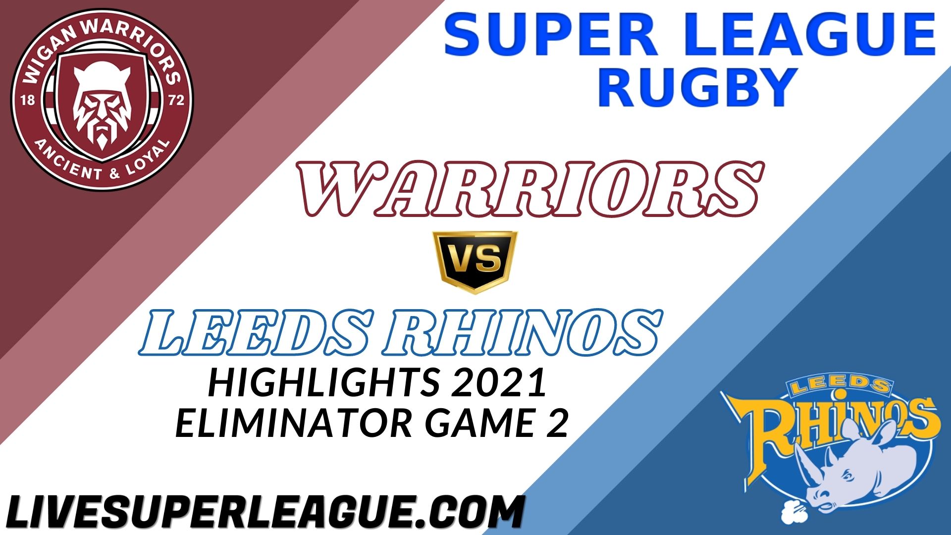Wigan Warriors Vs Leeds Rhinos Highlights 2021
