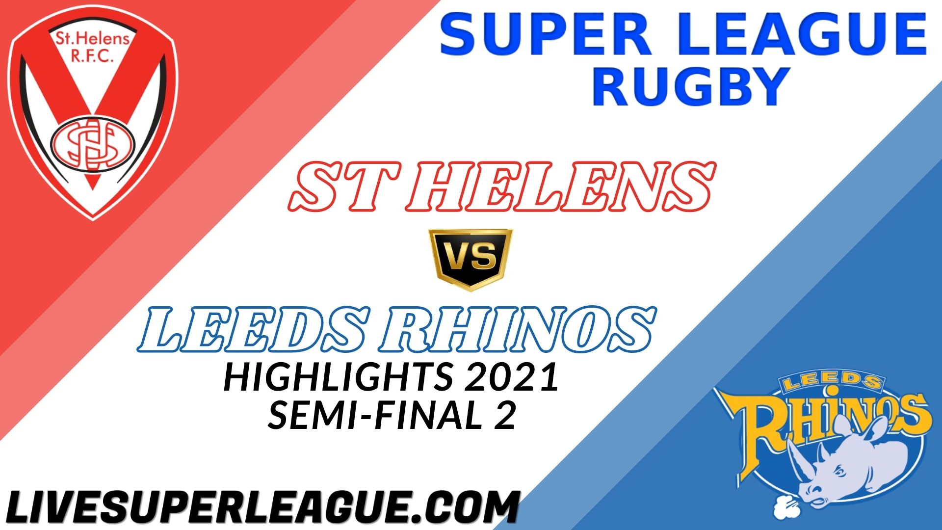 St Helens Vs Leeds Rhinos Highlights 2021