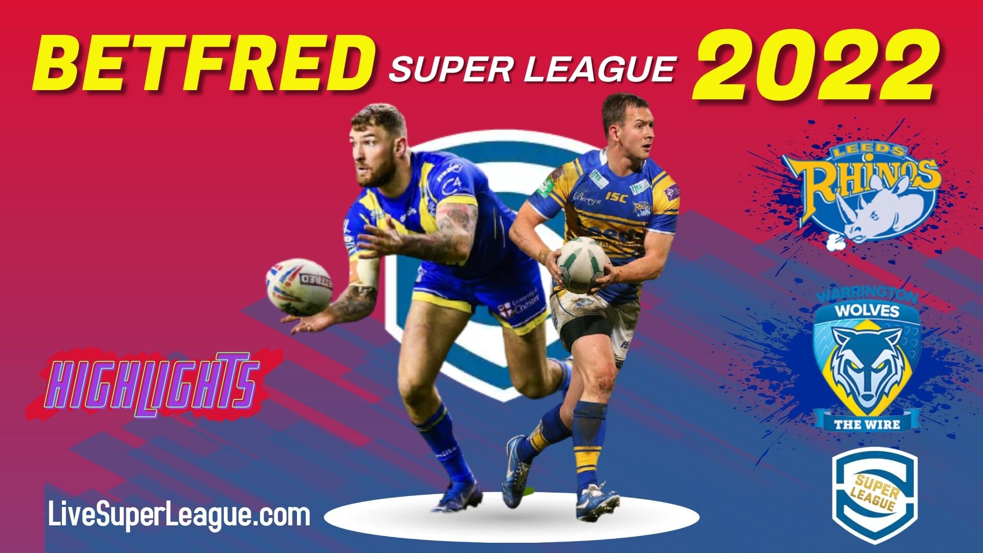 Leeds Rhinos Vs Warrington Wolves Highlights 2022