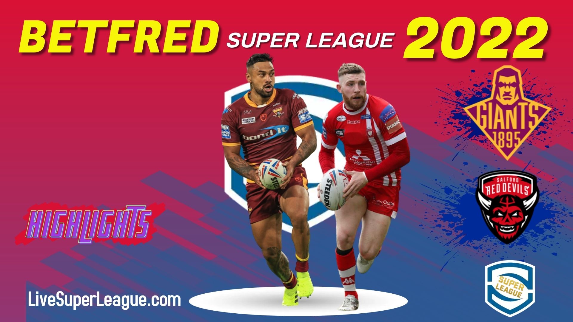 Huddersfield Giants Vs Salford Red Devils Highlights 2022