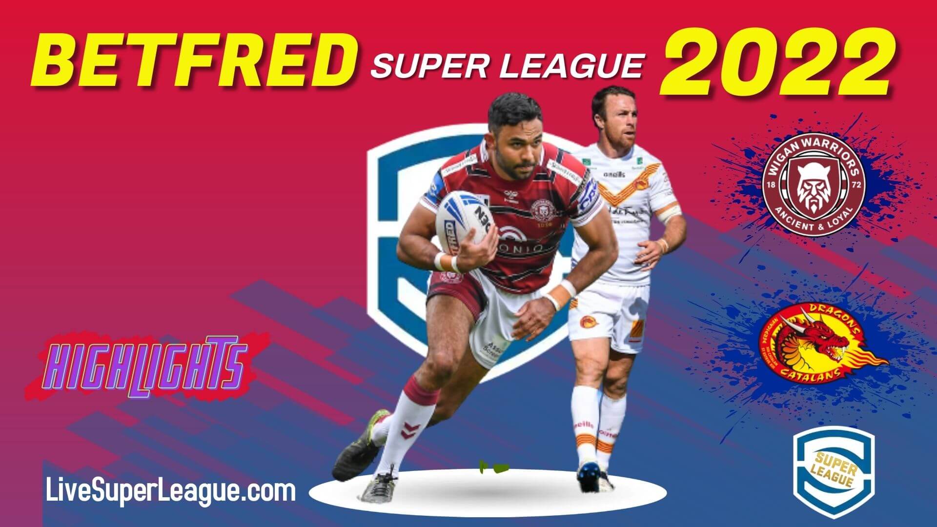 Catalans Dragons Vs Wigan Warriors Highlights 2022