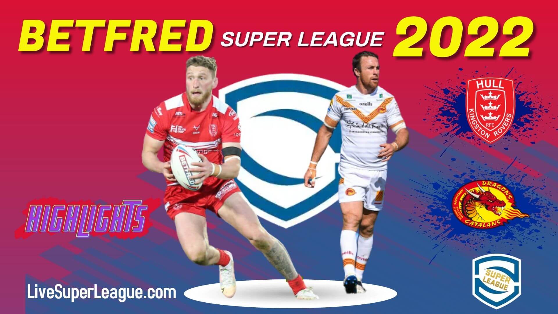 Catalans Dragons Vs Hull KR Highlights 2022