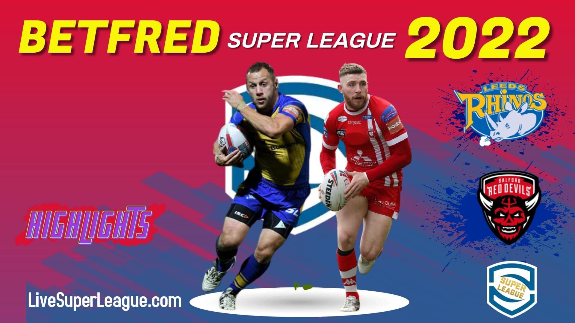 Salford Red Devils Vs Leeds Rhinos Highlights 2022