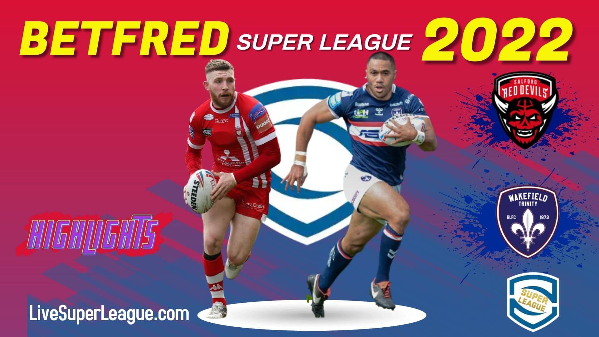 Wakefield Trinity Vs Salford Red Devils Highlights 2022