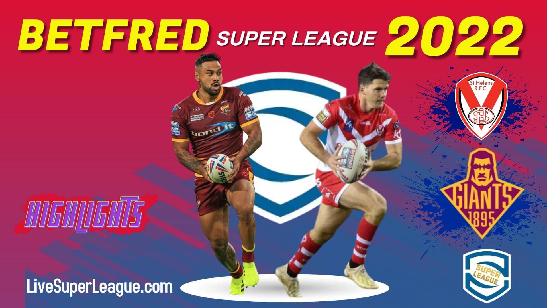 Huddersfield Giants Vs St Helens Highlights 2022