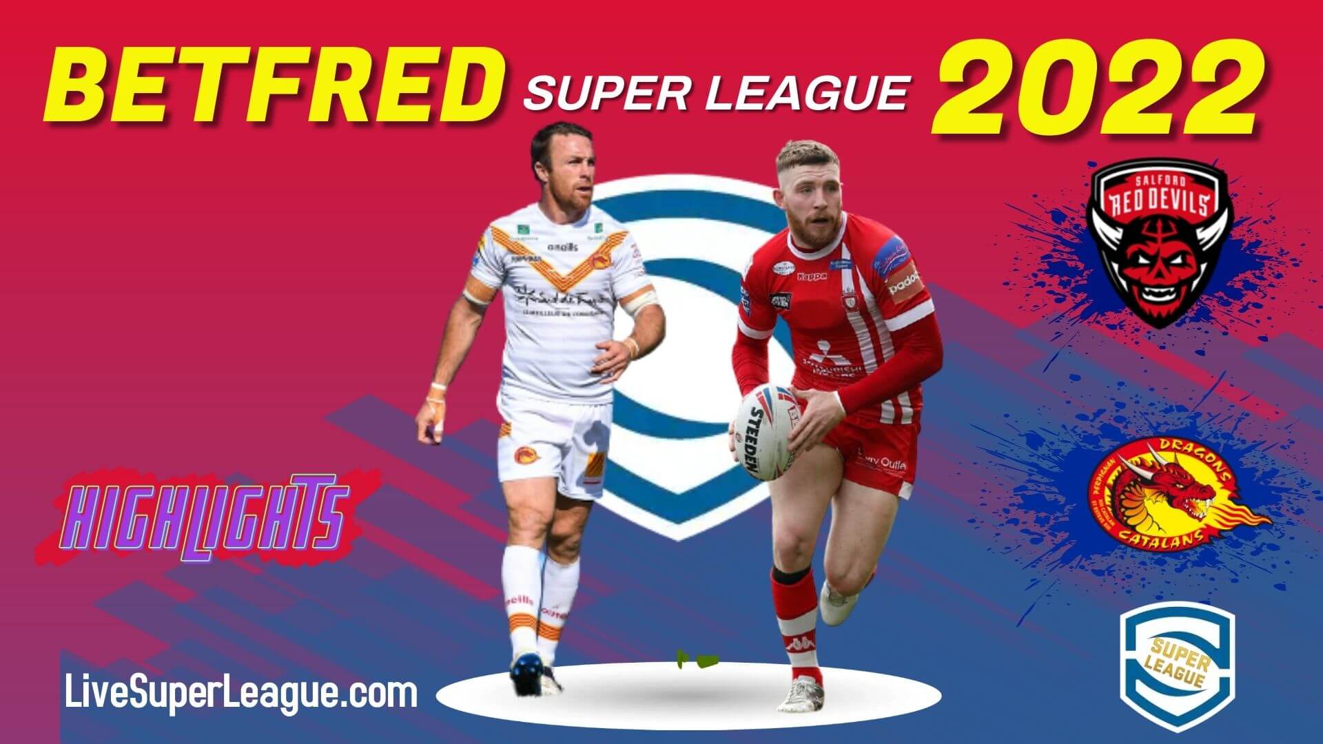 Salford Red Devils Vs Catalans Dragons Highlights 2022