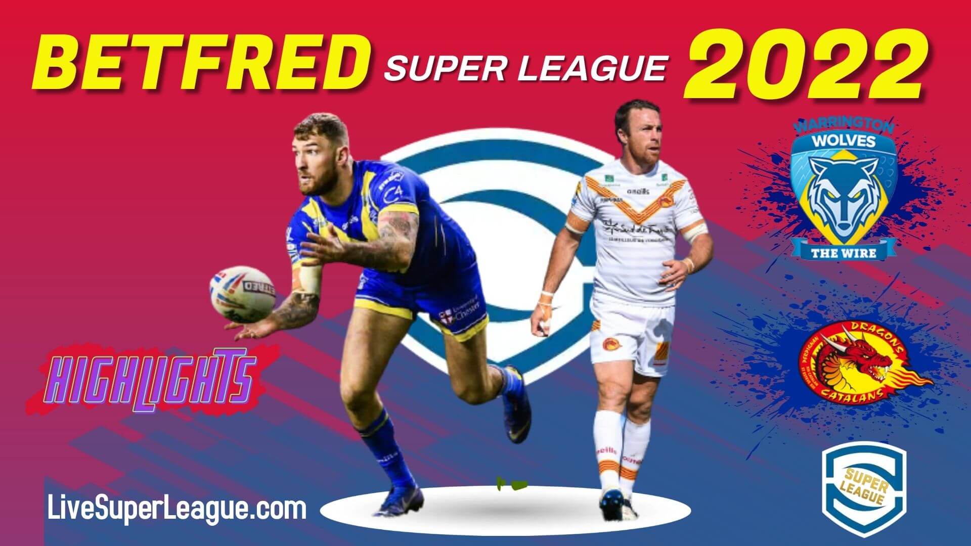 Catalans Dragons Vs Warrington Wolves Highlights 2022