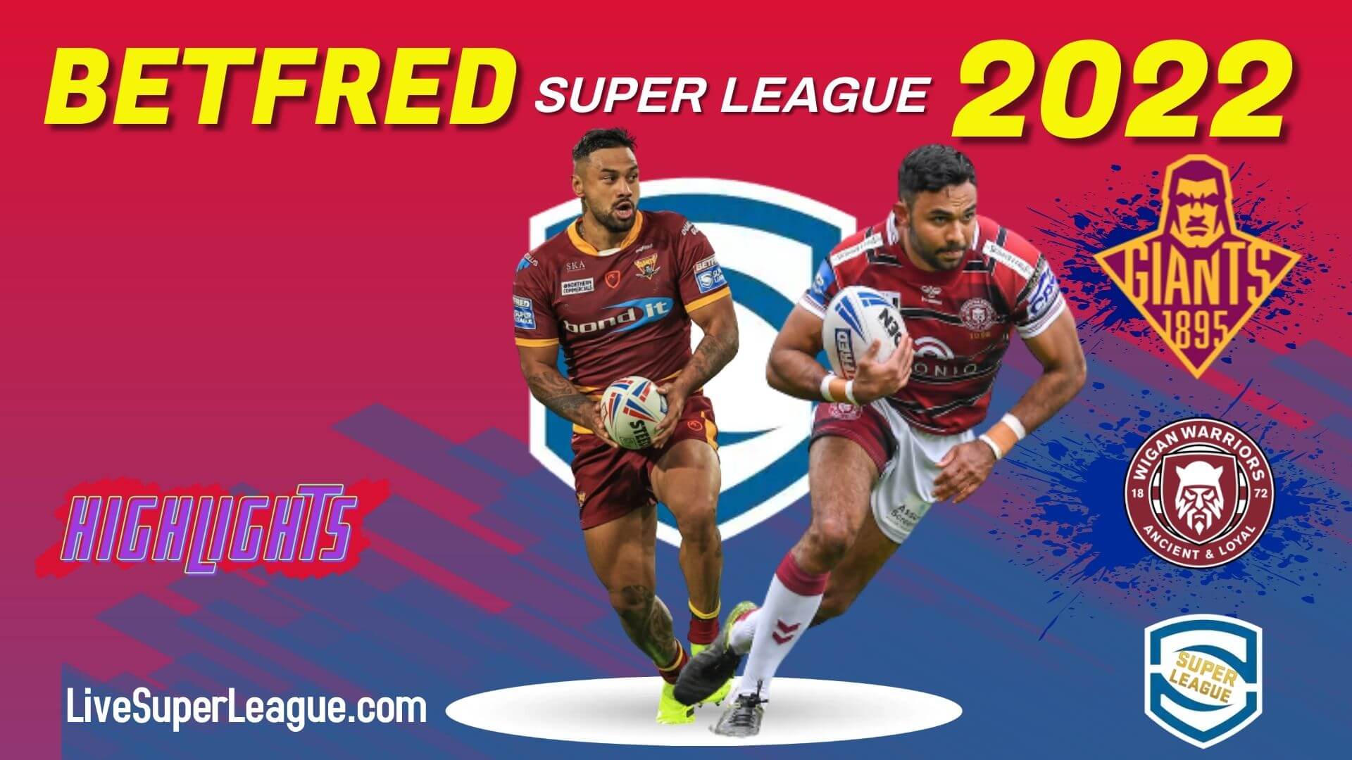 Huddersfield Giants Vs Wigan Warriors Highlights 2022