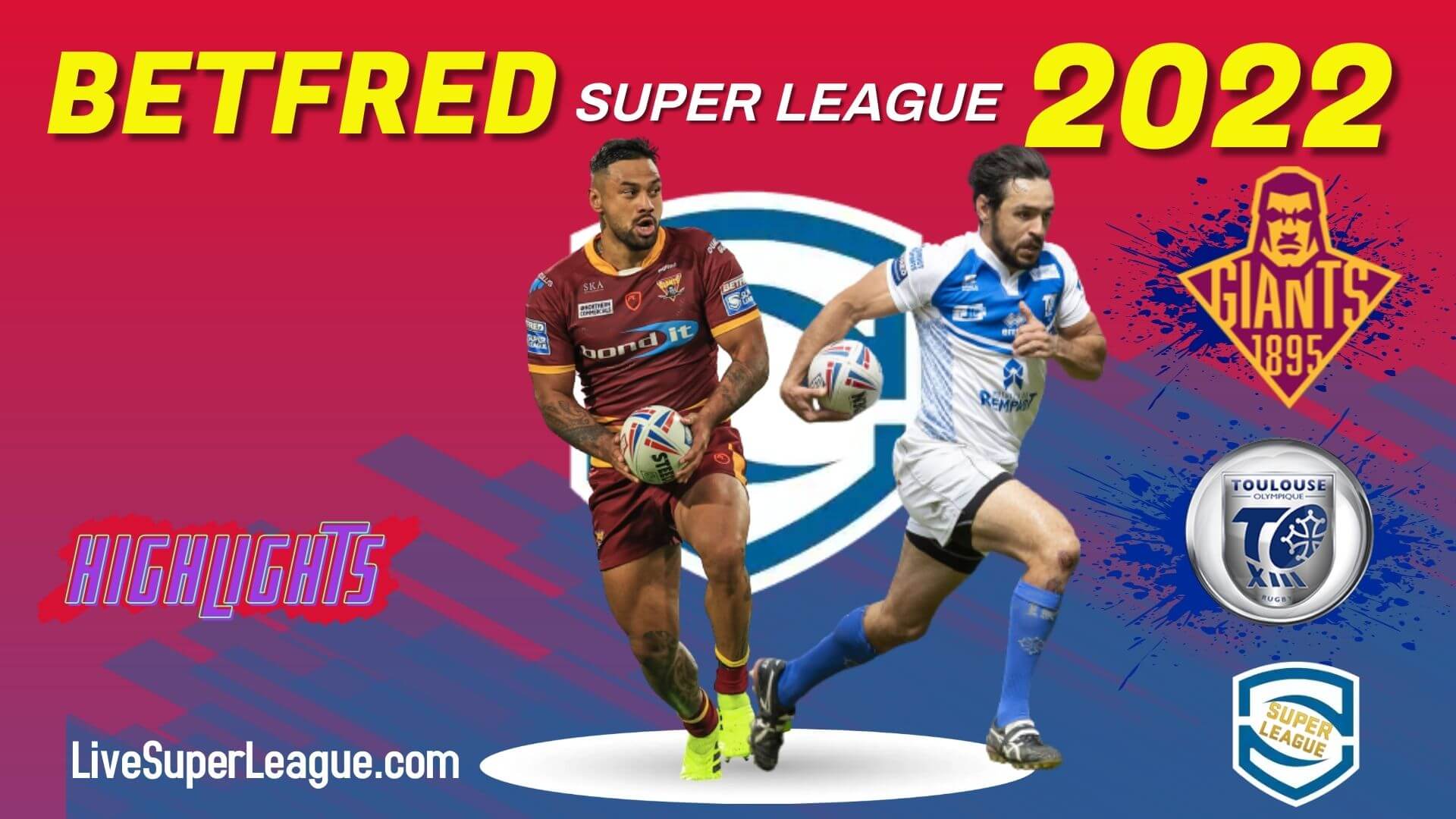 Huddersfield Giants Vs Toulouse Highlights 2022