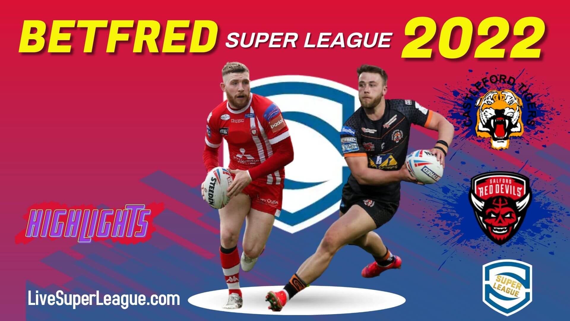 Salford Red Devils Vs Castleford Tigers Highlights 2022