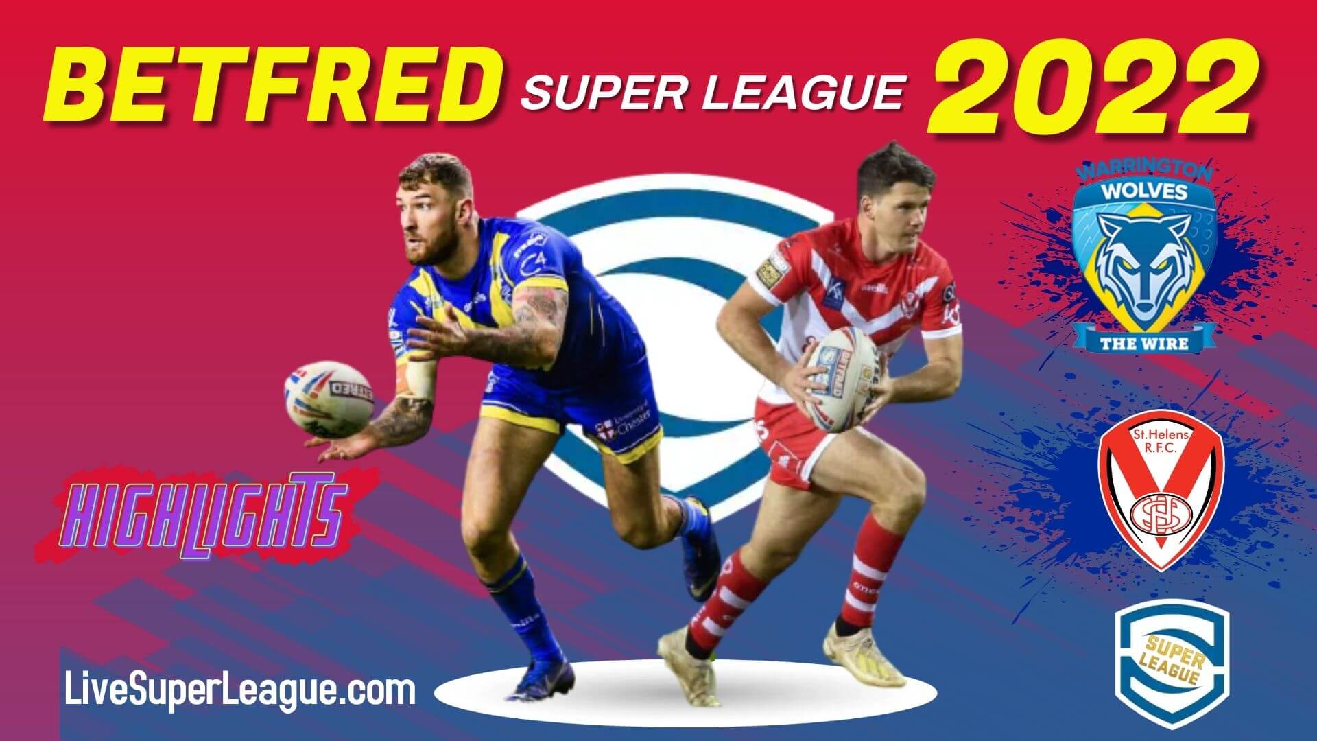 Warrington Wolves Vs St Helens Highlights 2022