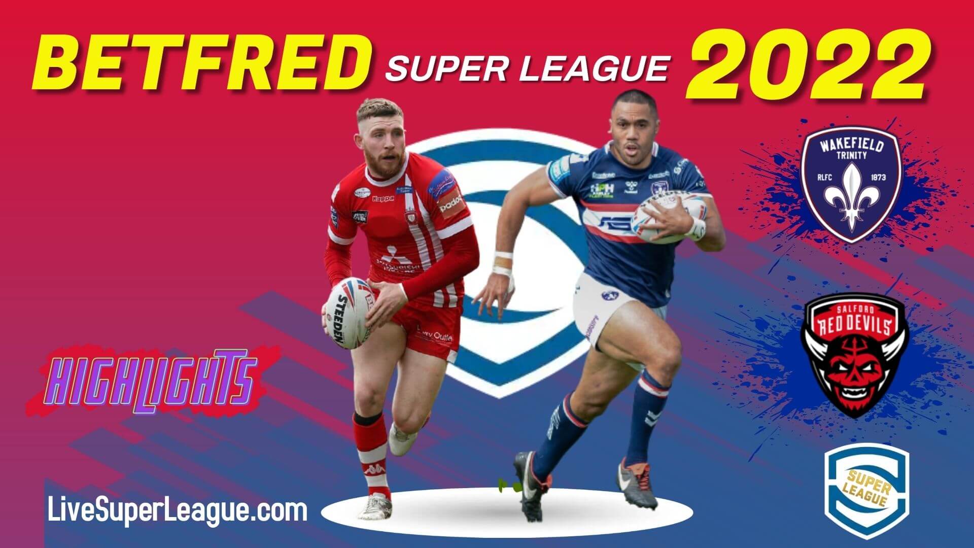 Salford Red Devils Vs Wakefield Trinity Highlights 2022