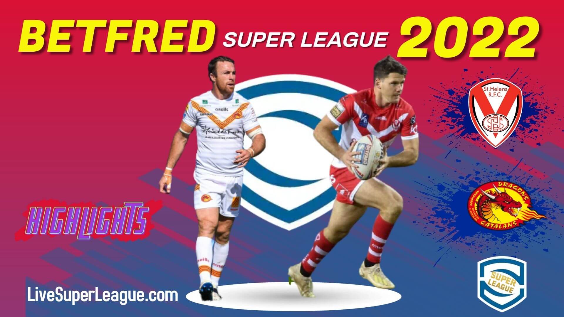 Catalans Dragons Vs St Helens Highlights 2022