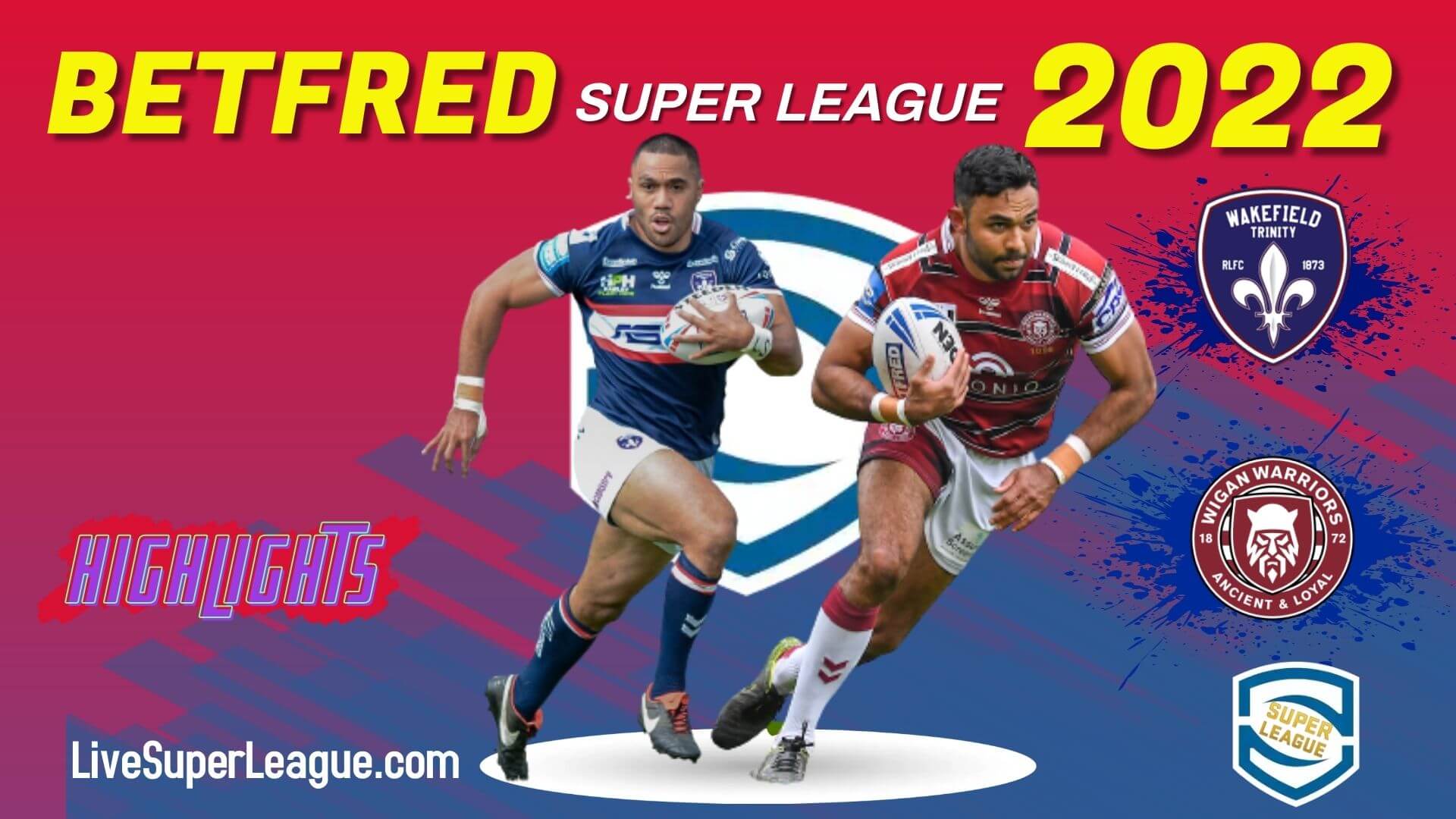 Wakefield Trinity Vs Wigan Warriors Highlights 2022