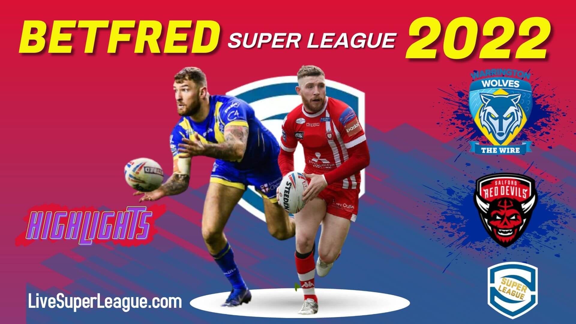 Warrington Wolves Vs Salford Red Devils Highlights 2022