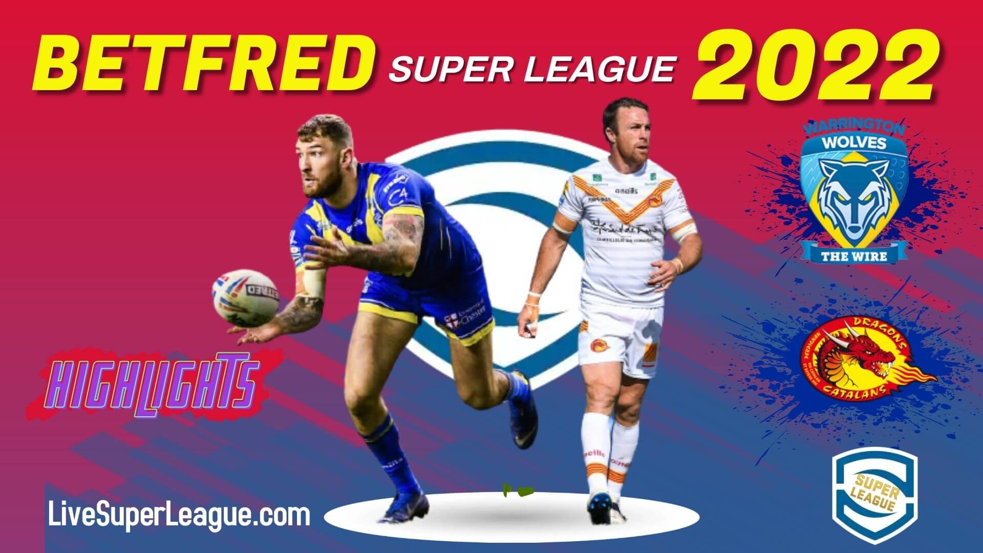 Catalans Dragons Vs Warrington Wolves Highlights 2022