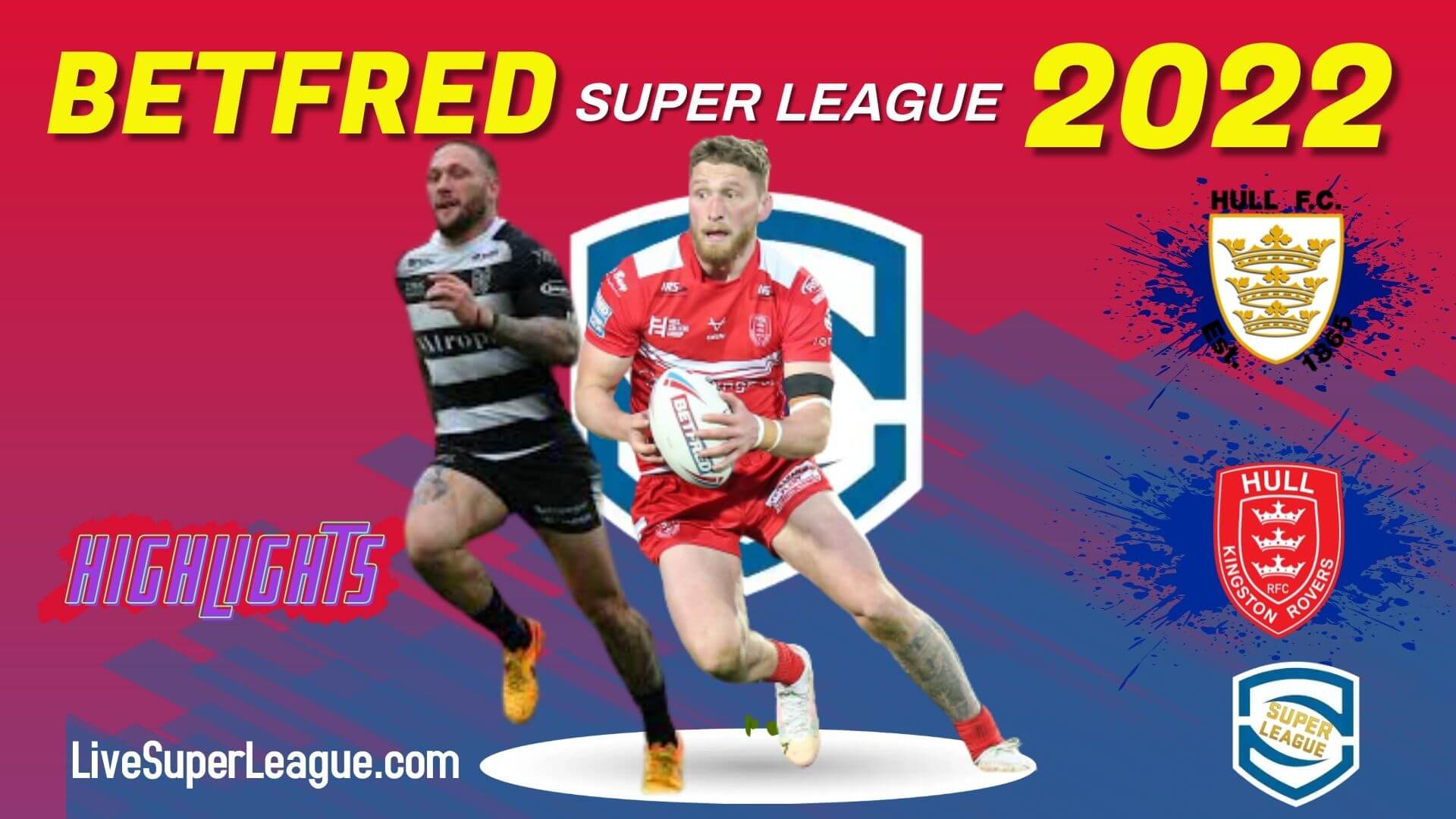 Hull KR Vs Hull FC Highlights 2022