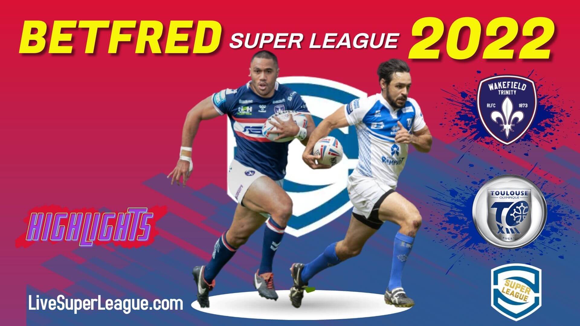 Wakefield Trinity Vs Toulouse Highlights 2022