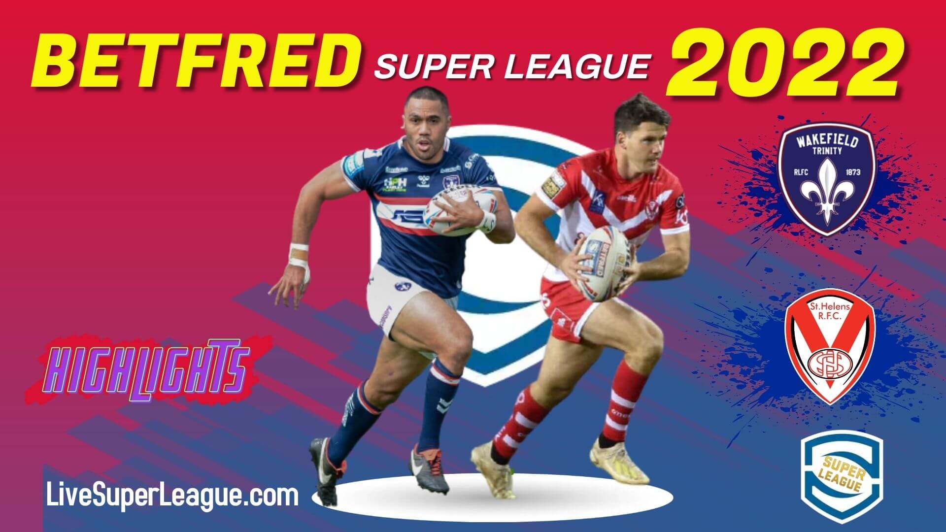 Wakefield Trinity Vs St Helens Highlights 2022