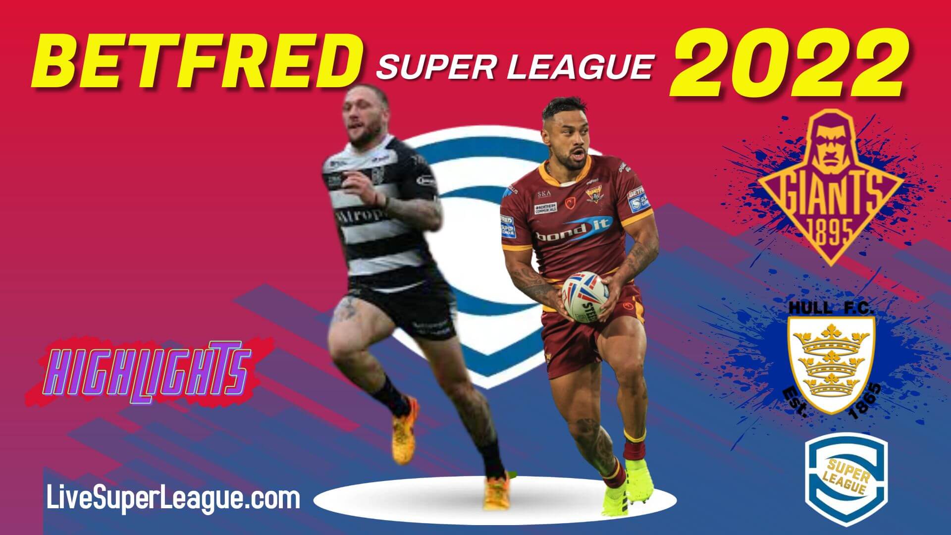 Huddersfield Giants Vs Hull FC Highlights 2022