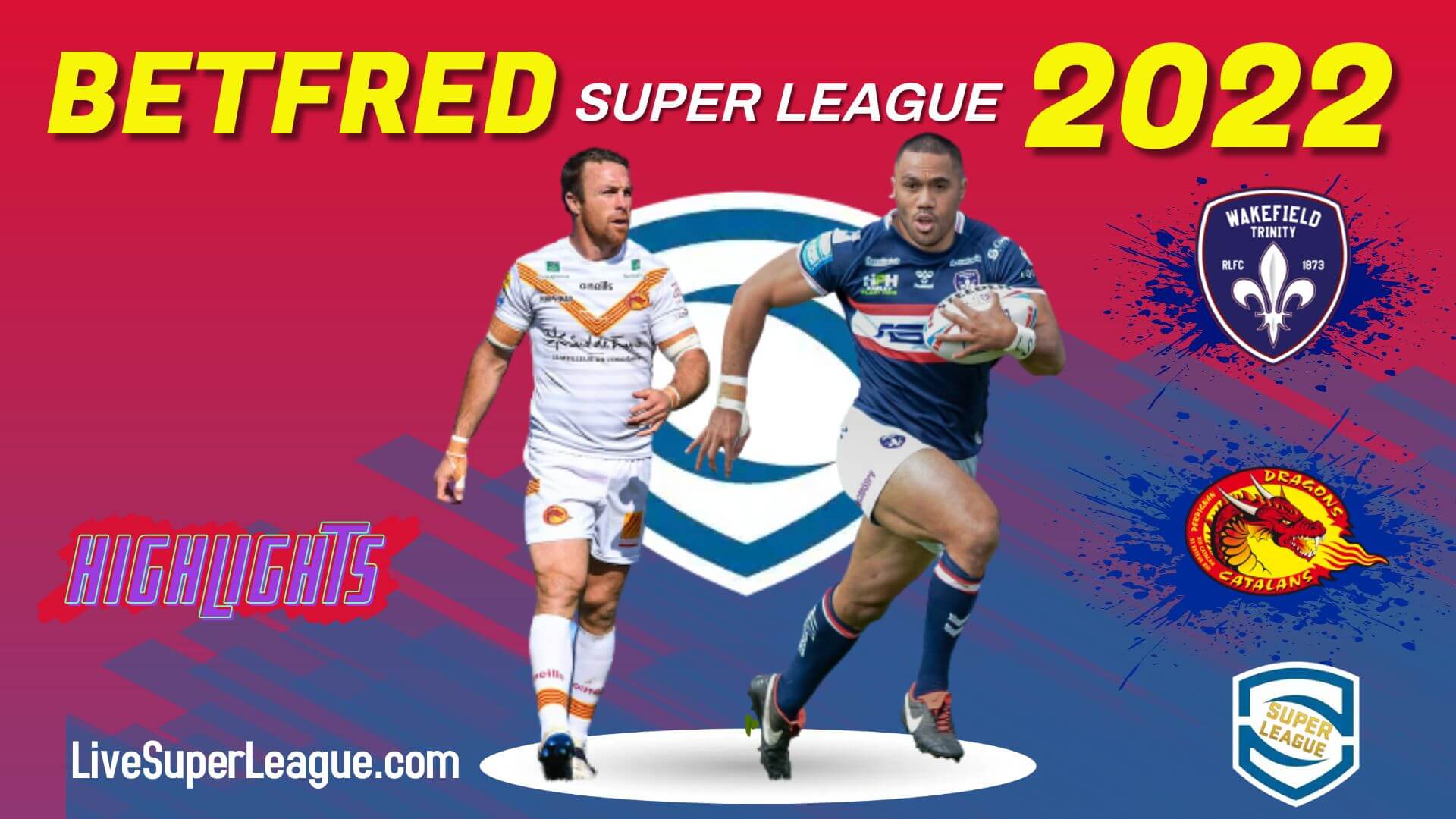 Wakefield Trinity Vs Catalans Dragons Highlights 2022