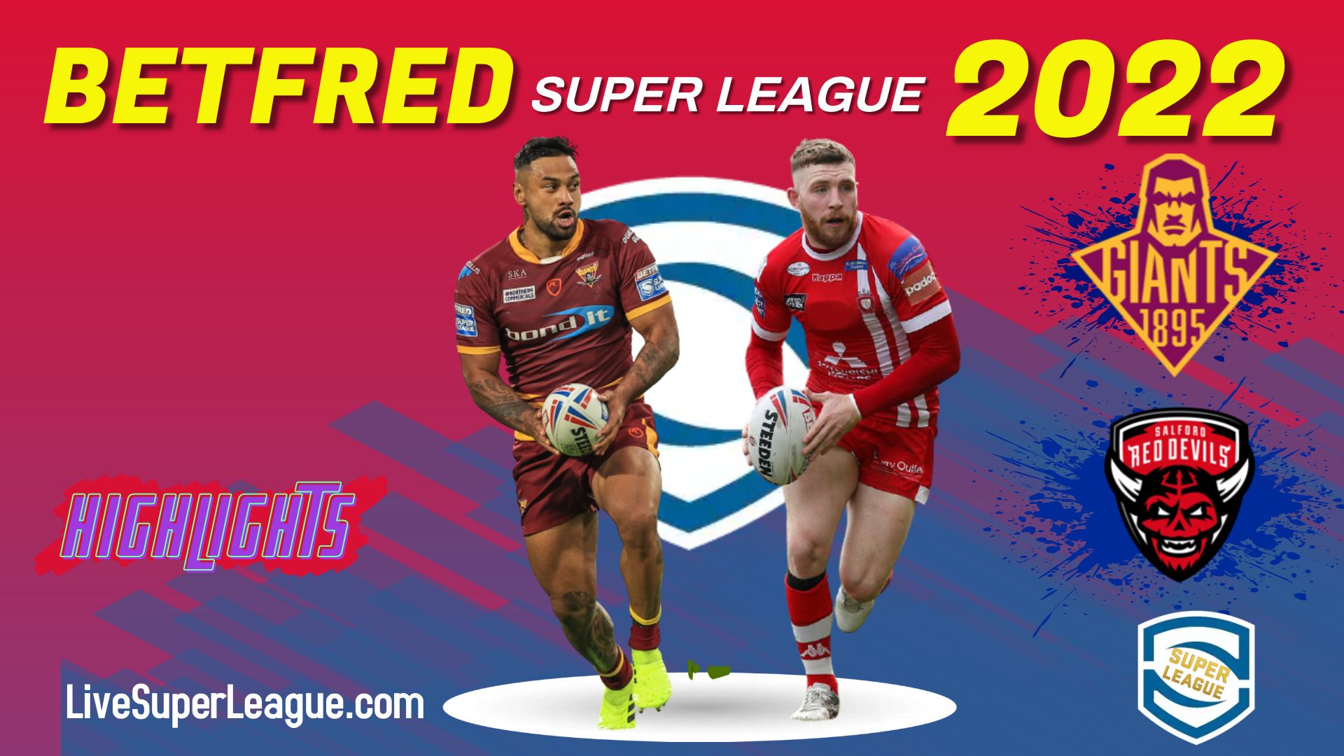 Salford Red Devils Vs Huddersfield Giants Highlights 2022