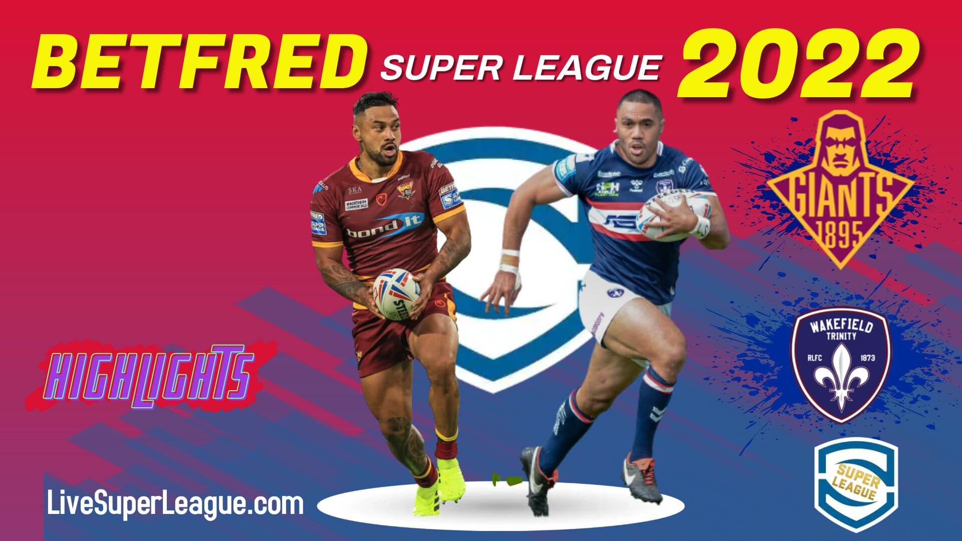 Huddersfield Giants Vs Wakefield Trinity Highlights 2022