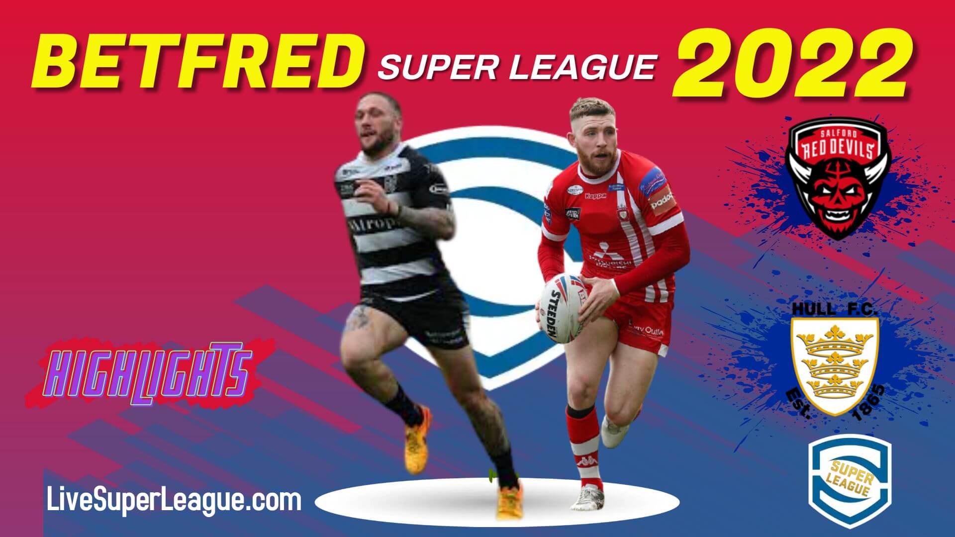 Salford Red Devils Vs Hull FC Highlights 2022