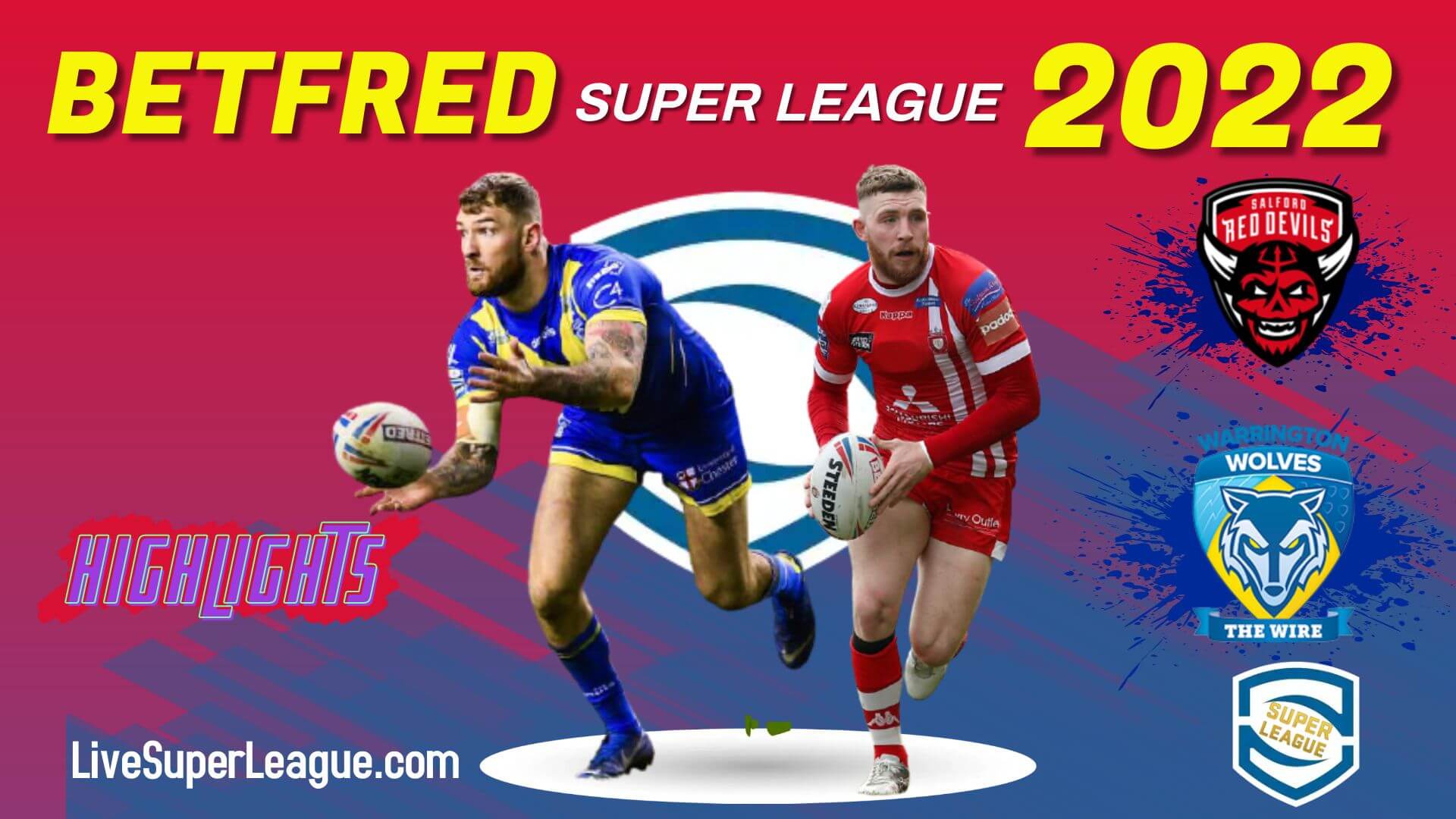 Salford Red Devils Vs Warrington Wolves Highlights 2022