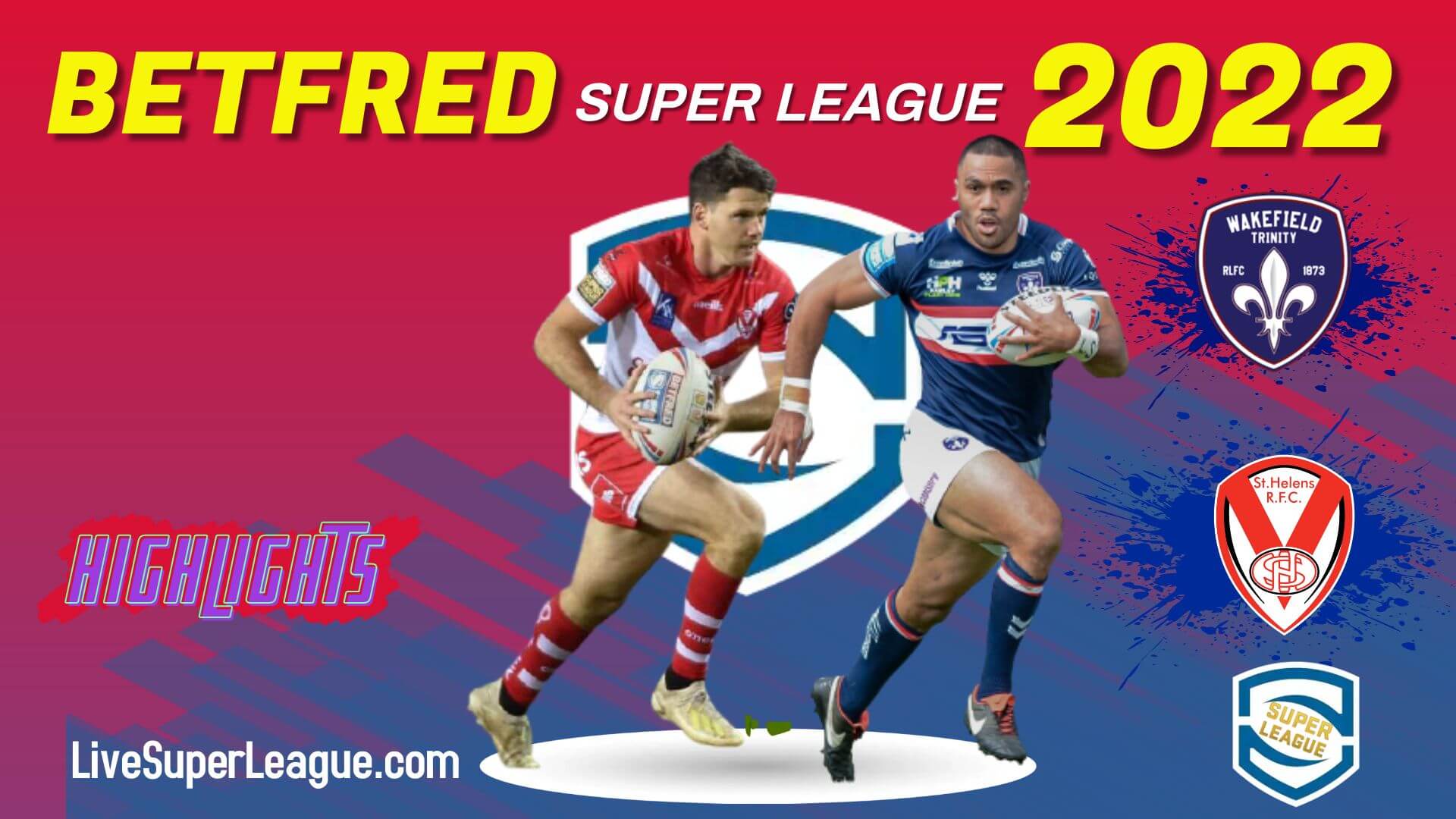 St Helens Vs Wakefield Trinity Highlights 2022