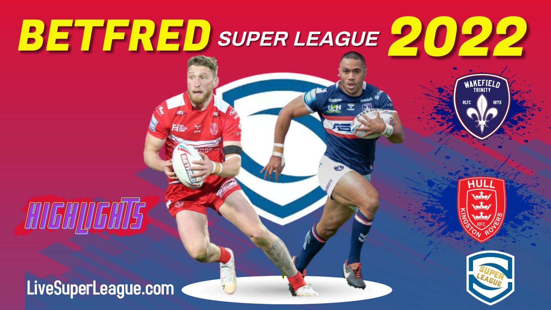 Wakefield Trinity Vs Hull KR Highlights 2022