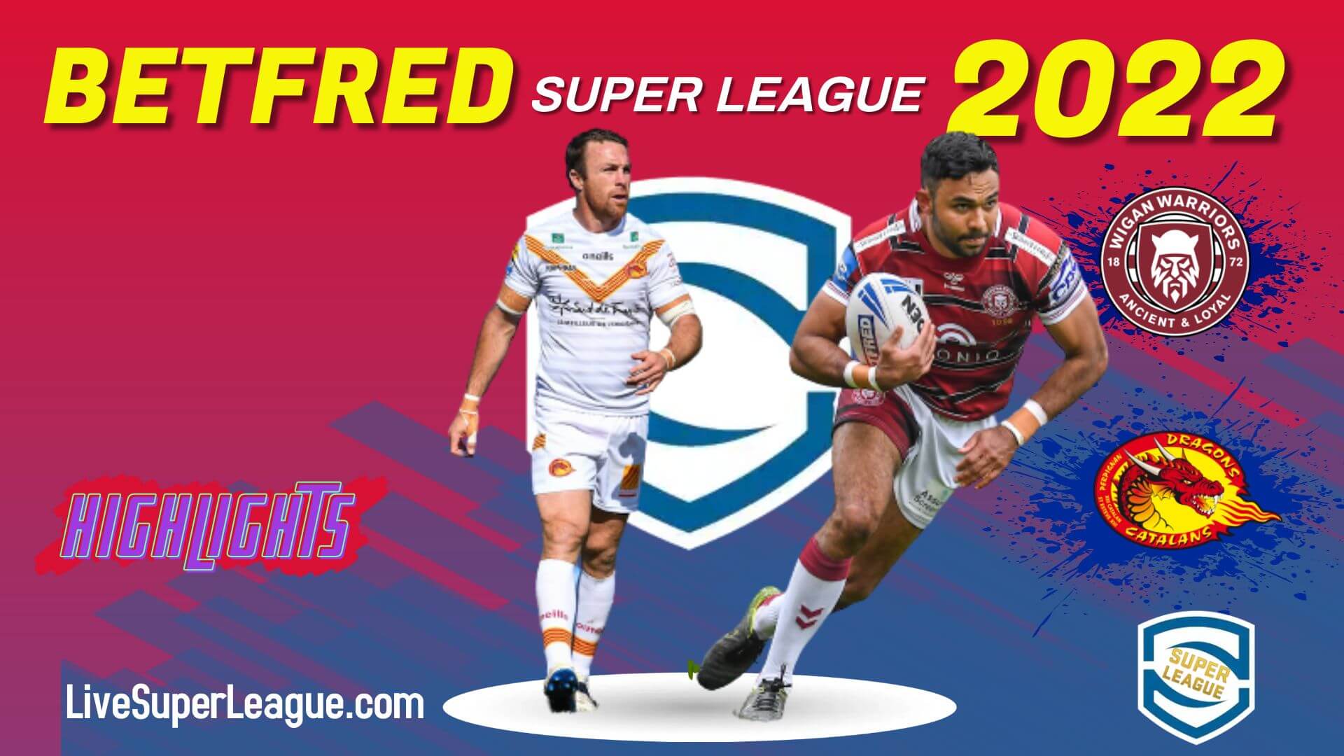 Wigan Warriors Vs Catalans Dragons Highlights 2022