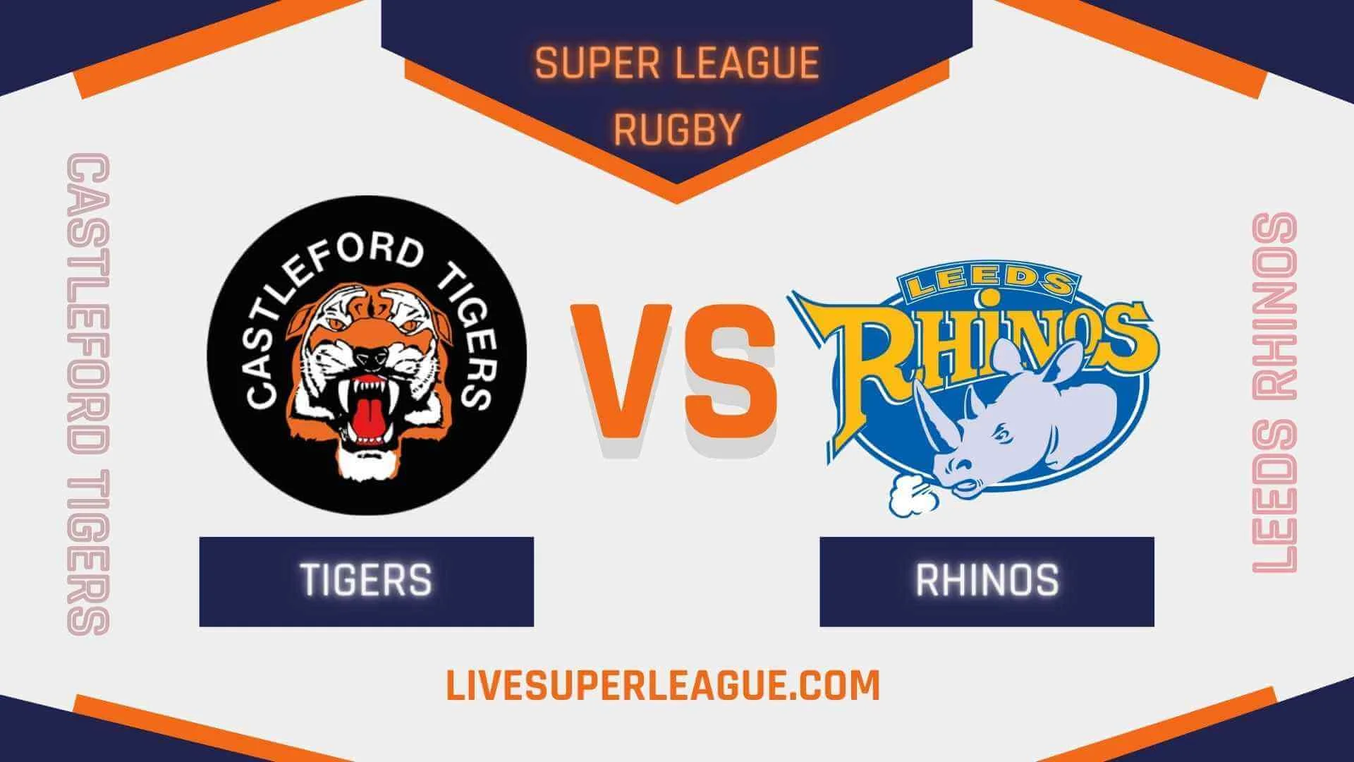 live-castleford-tigers-vs-leeds-rhinos-coverage